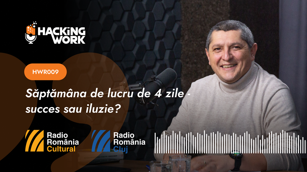 Săptămâna de lucru de 4 zile – succes sau iluzie? [AUDIO]