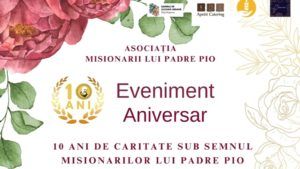 10 ani cu Asociația Misionarii lui Padre Pio