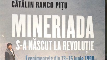 ”Mineriada s-a născut la Revoluție”