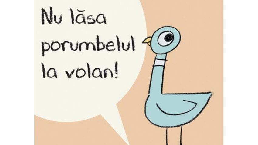Sesam deschide cartea: ”Nu lăsa porumbelul la volan”