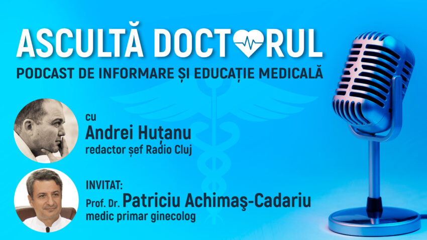 Despre cancerele ginecologice și nu numai – cu prof. dr. Patriciu Achimaş-Cadariu Despre cancerele ginecologice și nu numai – cu prof. dr. Patriciu Achimaş-Cadariu