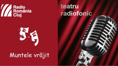 Teatru radiofonic la Radio Cluj – Muntele vrăjit