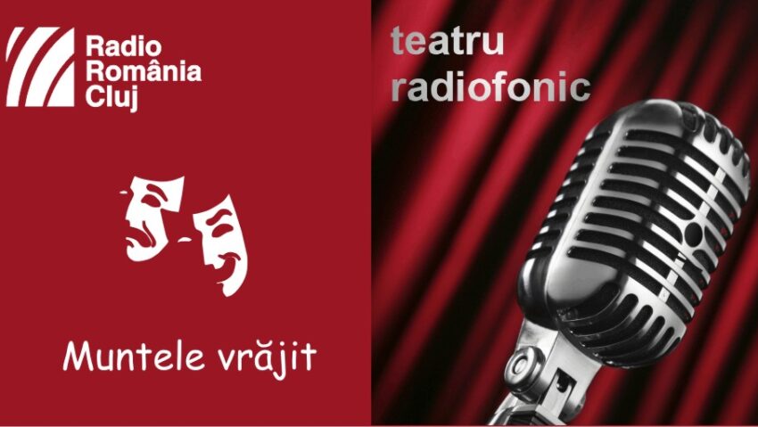 Teatru radiofonic la Radio Cluj – Muntele vrăjit