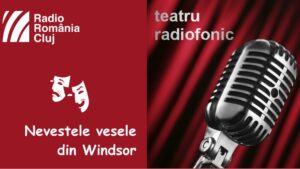 Teatru radiofonic la Radio Cluj – Nevestele vesele din Windsor
