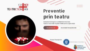 ”Teatriction” – teatru și educație pentru prevenirea consumului de droguri | AUDIO
