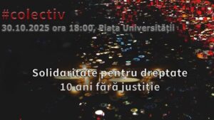 România nu uită Colectiv: 10 ani de durere și neputință