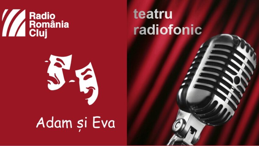 Teatru radiofonic la Radio Cluj – Adam și Eva