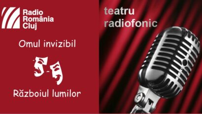 Teatru radiofonic la Radio Cluj – Omul invizibil și Războiul lumilor