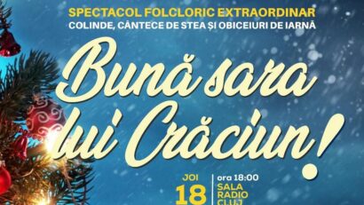 Radio Cluj vă invită la o seară de excepție – Spectacolul extraordinar „Bună sara lui Crăciun!”