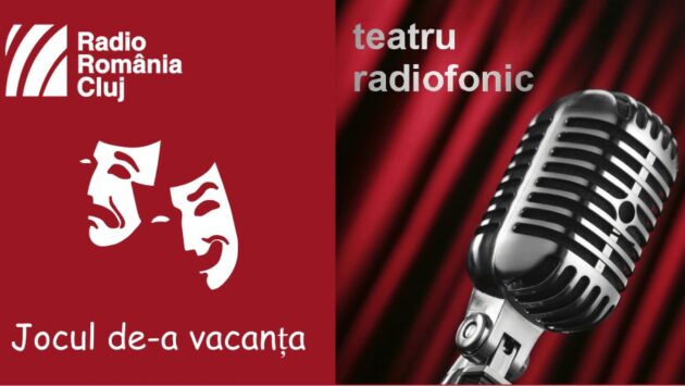Teatru radiofonic la Radio Cluj – Jocul de-a vacanţa