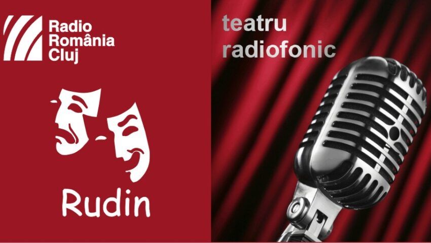Teatru radiofonic la Radio Cluj – Rudin