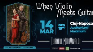 Spectacolul „MetaVivaldi – Violin Meets Guitar” ajunge la Cluj-Napoca