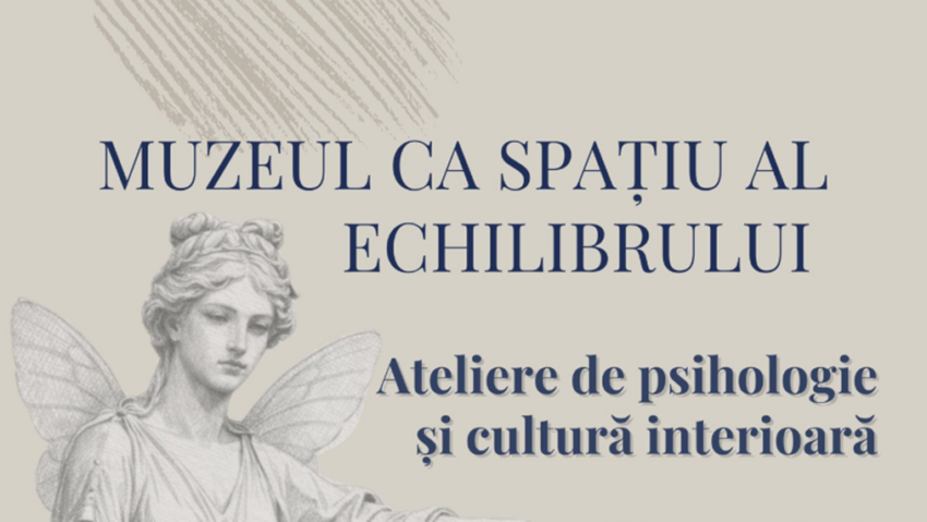Ateliere gratuite de psihologie și cultură interioară la muzeu