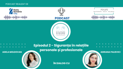 PODCAST DIALOGURI SIGURE – Cum construim siguranța în relațiile noastre semnificative?