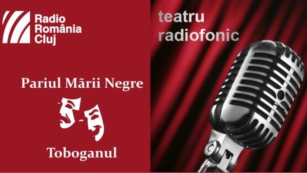 Teatru radiofonic la Radio Cluj – Pariul Mării Negre și Toboganul