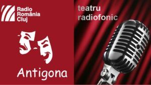 Teatru radiofonic la Radio Cluj – Antigona