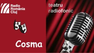 Teatru radiofonic la Radio Cluj – Cosma