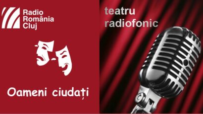 Teatru radiofonic la Radio Cluj – Oameni ciudați