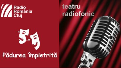 Teatru radiofonic la Radio Cluj – Pădurea împietrită