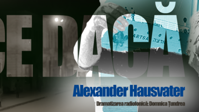 Premieră-eveniment la Teatrul Național Radiofonic: „Ce dacă” de Alexander Hausvater