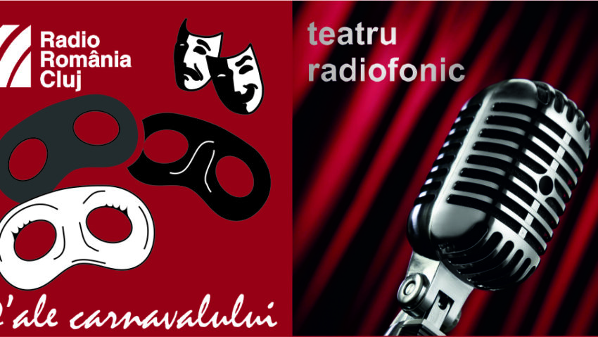 Teatru radiofonic la Radio Cluj – D’ale carnavalului