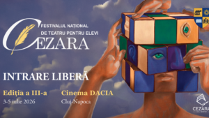 Festivalul Național de Teatru pentru elevi „CEZARA” revine la Cluj-Napoca | AUDIO