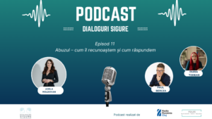 PODCAST DIALOGURI SIGURE – Abuzul asupra copilului: cum îl recunoaștem și cum intervenim?