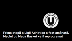 Prima etapă a Ligii Adriatice la baschet masculin a fost amânată