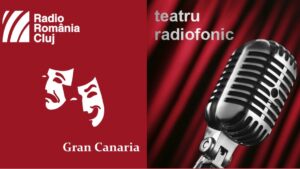 Teatru radiofonic la Radio Cluj – Gran Canaria