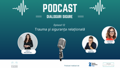 PODCAST DIALOGURI SIGURE – Trauma și siguranța relațională: ce este și ce NU este?