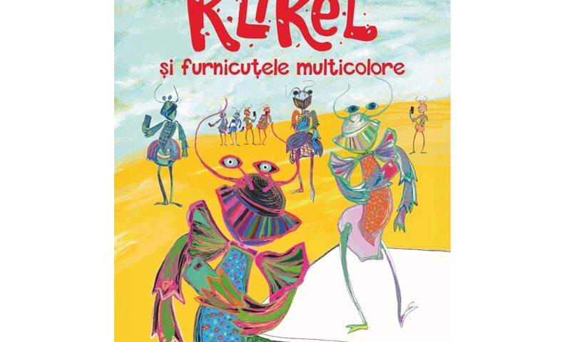 Sesam deschide cartea: Klikel și furnicuțele multicolore